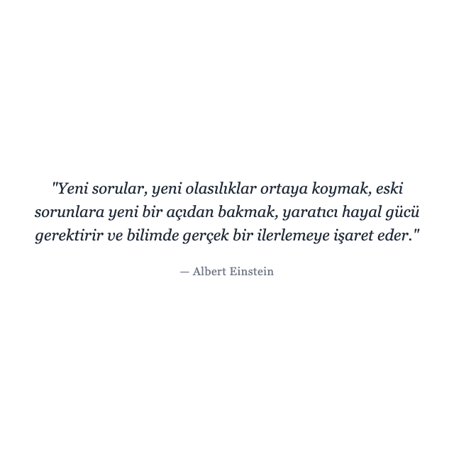 Albert Einstein - bilim Albert Einstein sözü hakkında bilim: "Yeni sorular, yeni olasılıklar ortaya koymak, eski sorunlara yeni bir açıdan bakmak, yaratıcı hayal ..."